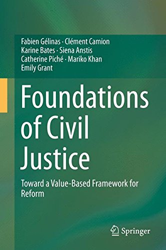 Foundations of Civil Justice: Toward a Value-Based Framework for Reform