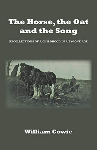 The Horse, the Oat and the Song: Recollections of a childhood in a bygone age