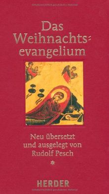 Das Weihnachtsevangelium: Neu übersetzt und ausgelegt von Rudolf Pesch