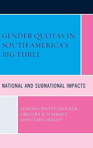 Gender Quotas in South America's Big Three: National and Subnational Impacts