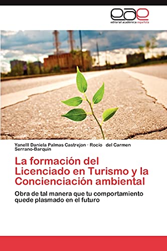 La formación del Licenciado en Turismo y la Concienciación ambiental: Obra de tal manera que tu comportamiento quede plasmado en el futuro