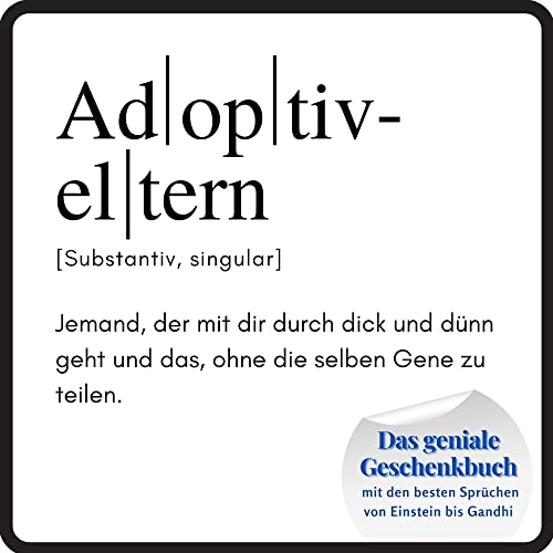 Adoptiveltern: Das geniale Geschenkbuch mit den besten Sprüchen von Einstein bis Gandhi. Ein perfektes Geschenk zum Geburtstag