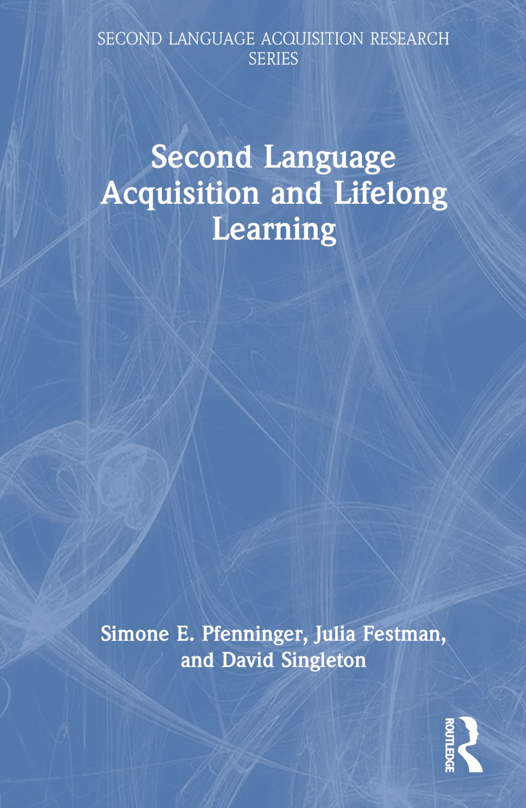 Second Language Acquisition and Lifelong Learning (Second Language Acquisition Research)