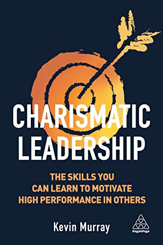 Charismatic Leadership: The skills you can learn to motivate high performance in others
