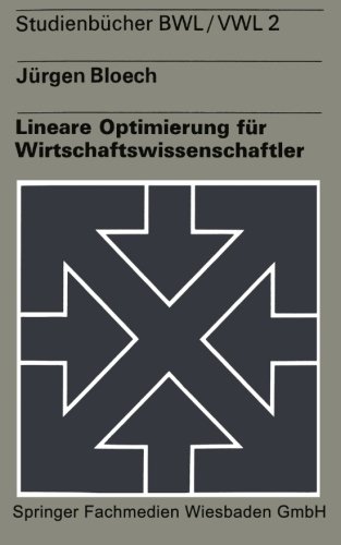 Lineare Optimierung fur Wirtschaftswissenschaftler (German Edition)