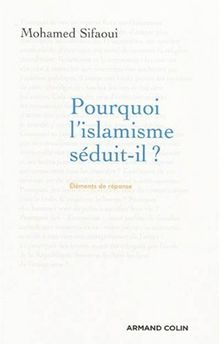 Pourquoi l'islamisme séduit-il ?