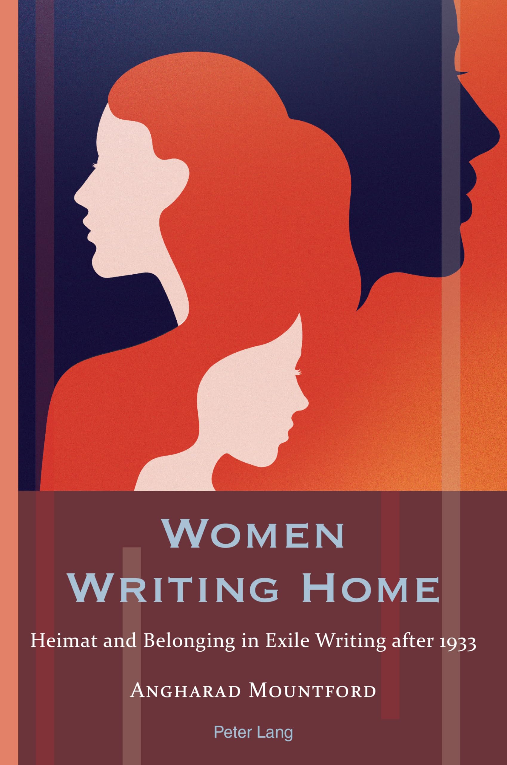 Women Writing Home: Heimat and Belonging in Exile Writing after 1933 (Exile Studies, Band 24)