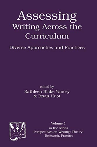 Assessing Writing Across the Curriculum: Diverse Approaches and Practices (Perspectives on Writing, Band 1)