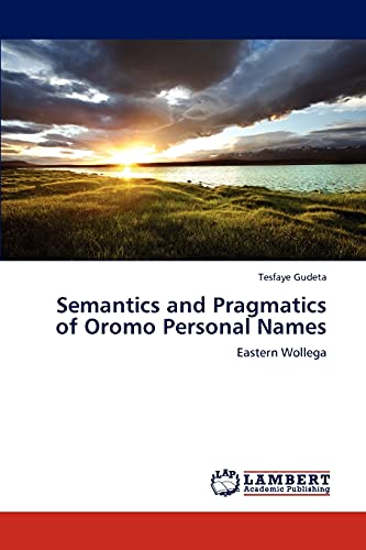 Semantics and Pragmatics of Oromo Personal Names: Eastern Wollega