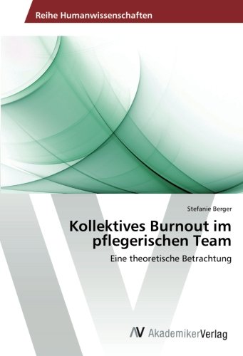 Kollektives Burnout im pflegerischen Team: Eine theoretische Betrachtung