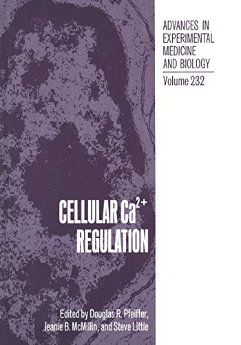 Cellular Ca2+ Regulation (Advances in Experimental Medicine and Biology) (Advances in Experimental Medicine and Biology, 232, Band 232)