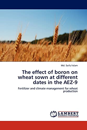 The effect of boron on wheat sown at different dates in the AEZ-9: Fertilizer and climate management for wheat production