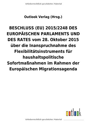 BESCHLUSS (EU) 2015/2248 DES EUROPÄISCHEN PARLAMENTS UND DES RATES vom 28. Oktober 2015 über die Inanspruchnahme des Flexibilitätsinstruments für ... im Rahmen der Europäischen Migrationsagenda