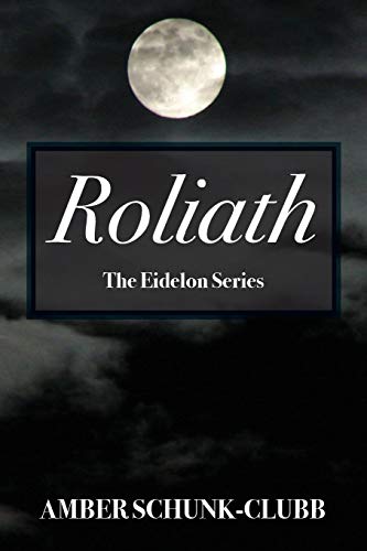 Roliath: The Eidelon Series