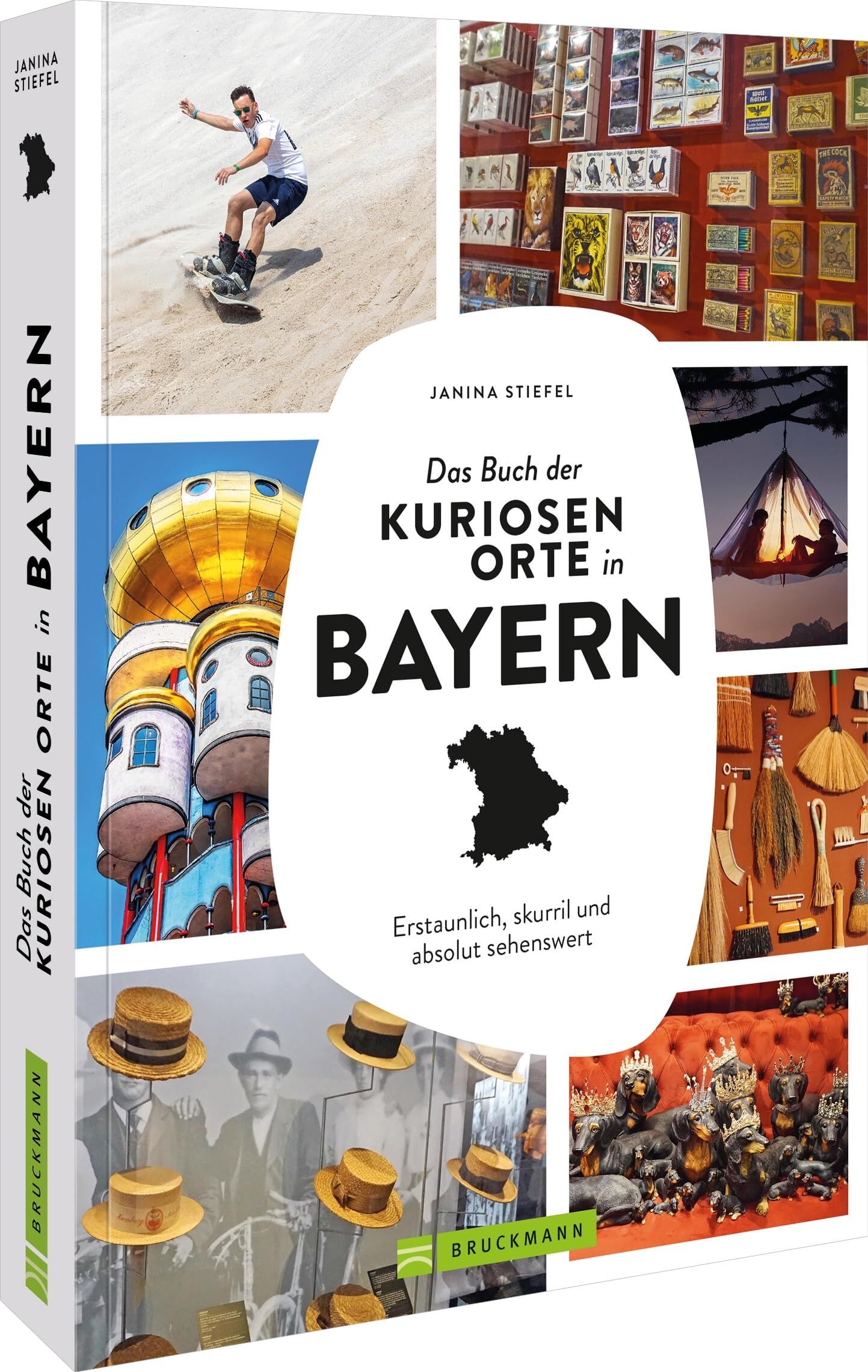 Stiefel, Janina: Das Buch der kuriosen Orte in Bayern