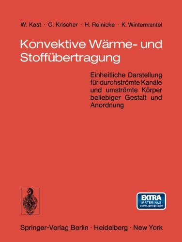 Konvektive Wärme- und Stoffübertragung: Einheitliche Darstellung für Durchströmte Kanäle und Umströmte Körper Beliebiger Gestalt und Anordnung (German Edition)