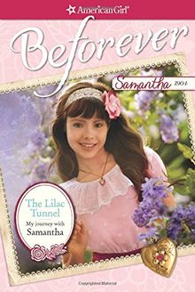 The Lilac Tunnel: My Journey with Samantha (American Girl Beforever)
