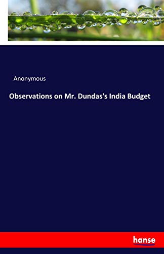 Observations on Mr. Dundas's India Budget