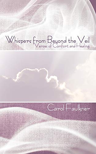 Whispers from Beyond the Veil: Verses of Comfort and Healing