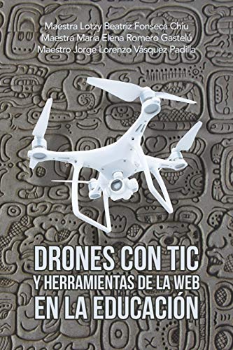 Drones con TIC y herramientas de la Web en la Educación