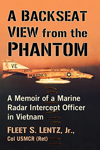 Backseat View from the Phantom: A Memoir of a Marine Radar Intercept Officer in Vietnam