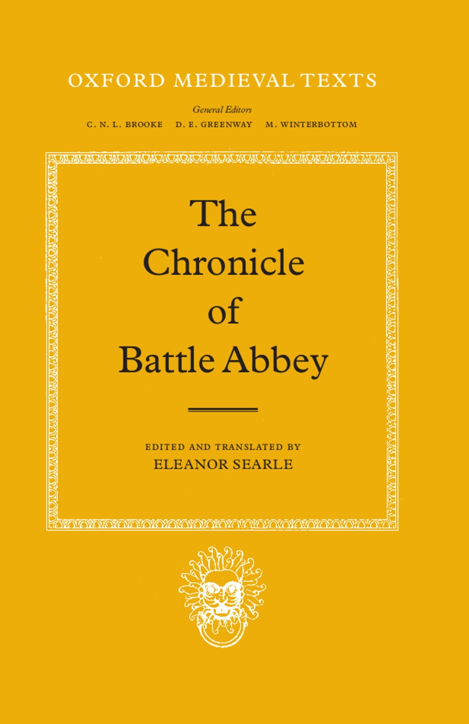 The Chronicle of Battle Abbey (Oxford Medieval Texts)