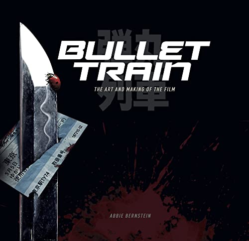 Bullet Train The Art and Making of the Film - Abbie Bernstein Gebunden