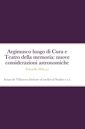 Argimusco luogo di Cura e Teatro della memoria: Nuove considerazioni astronomiche