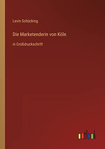 Die Marketenderin von Köln: in Großdruckschrift