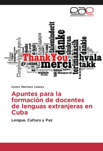 Apuntes para la formación de docentes de lenguas extranjeras en Cuba: Lengua. Cultura y Paz