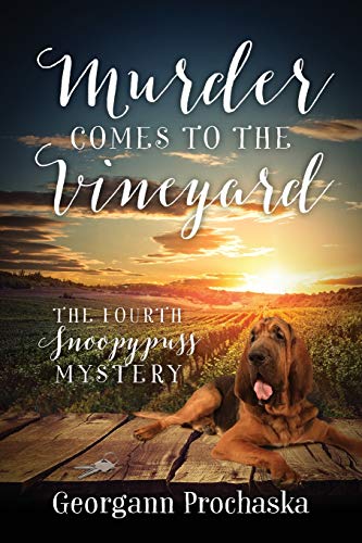 Murder Comes To The Vineyard: The Fourth Snoopypuss Mystery