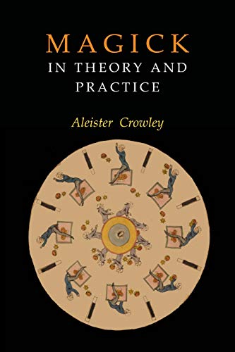 Aleister Crowley Magick In Theory And Practice