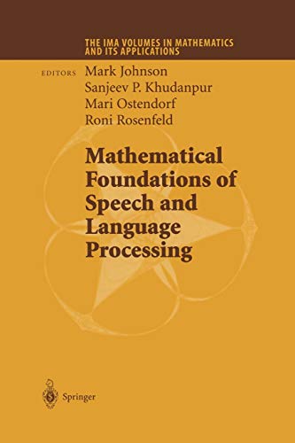Mathematical Foundations of Speech and Language Processing (The IMA Volumes in Mathematics and its Applications, 138, Band 138)