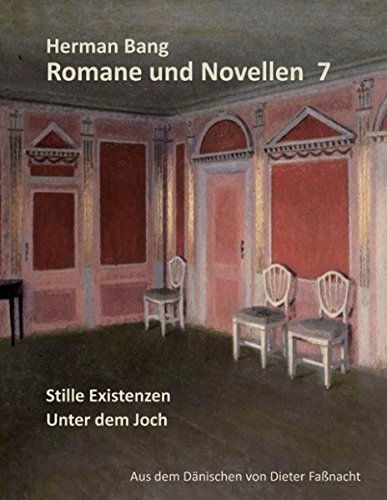 Stille Existenz / Unter dem Joch (Romane und Novellen)