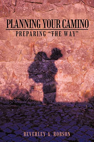 Planning Your Camino: Preparing The Way