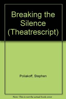 Breaking the Silence (Methuen New Theatrescript)