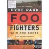 Foo Fighters - Hyde Park/ Skin And Bones