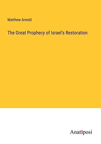 The Great Prophecy of Israel's Restoration