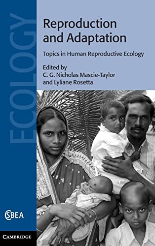 Reproduction and Adaptation: Topics in Human Reproductive Ecology (Cambridge Studies in Biological and Evolutionary Anthropology, Band 59)