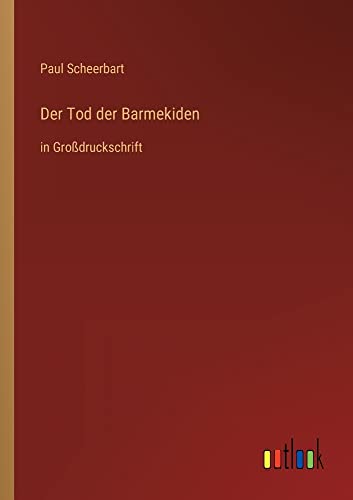 Der Tod der Barmekiden: in Großdruckschrift