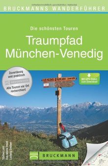 Bruckmanns Wanderführer: Traumpfad München - Venedig