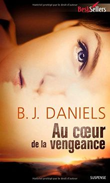 Au coeur de la vengeance de Daniels, B.J | Livre | état bon