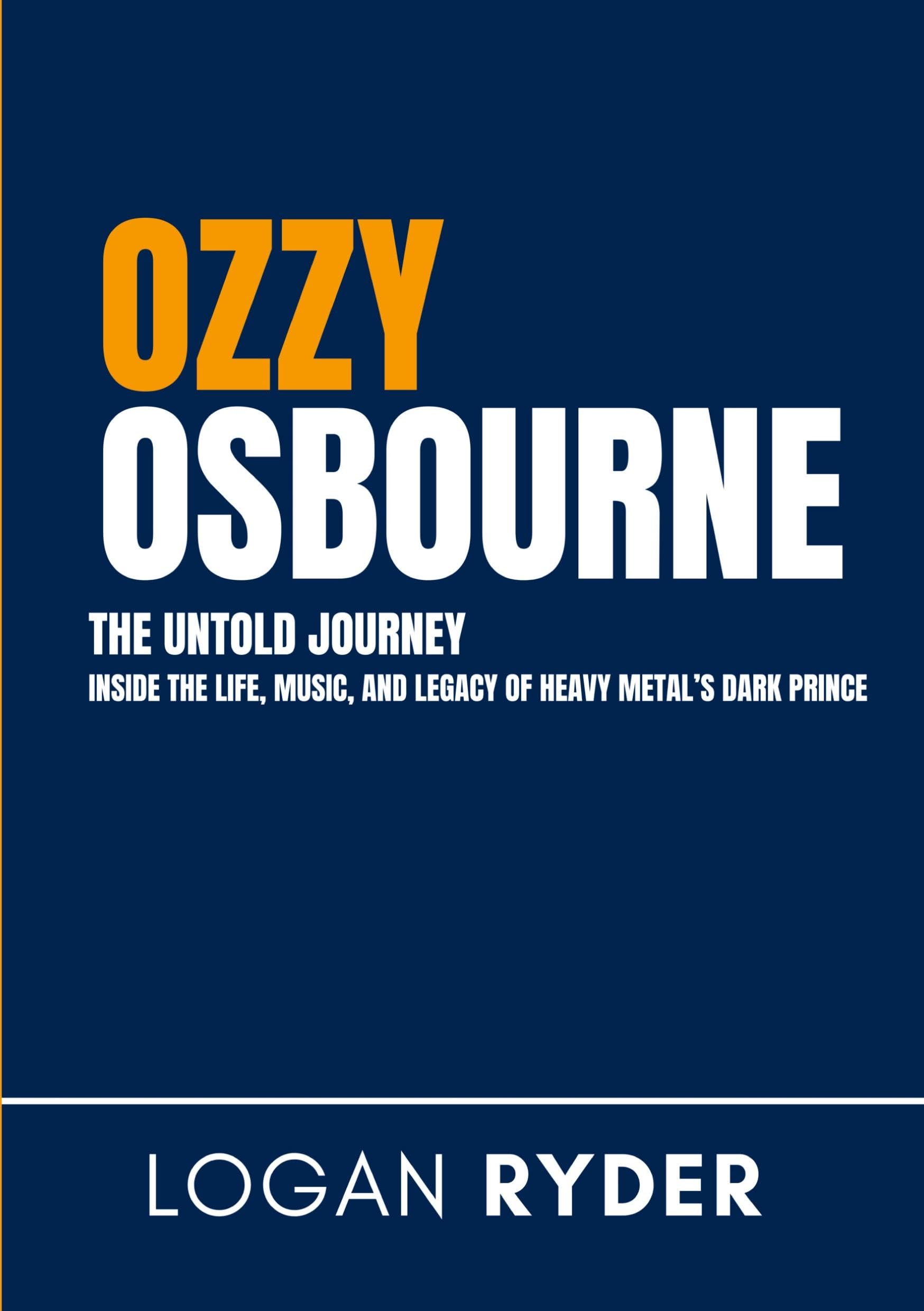 Ozzy Osbourne The Untold Journey: Inside the Life, Music, and Legacy of Heavy Metal’s Dark Prince