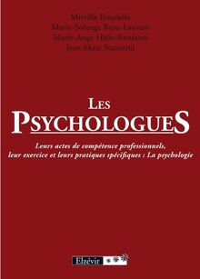 Les Psychologues Leurs Actes de Competence Professionnels Leur Exercice et Leurs Pratiques Specifiqu