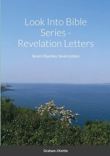 Look Into Bible Series - Revelation Letters: Seven Churches, Seven Letter