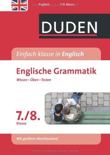 Duden - Einfach klasse in Englisch - Englische Grammatik 7./8.Klasse: Wissen - Üben -Testen