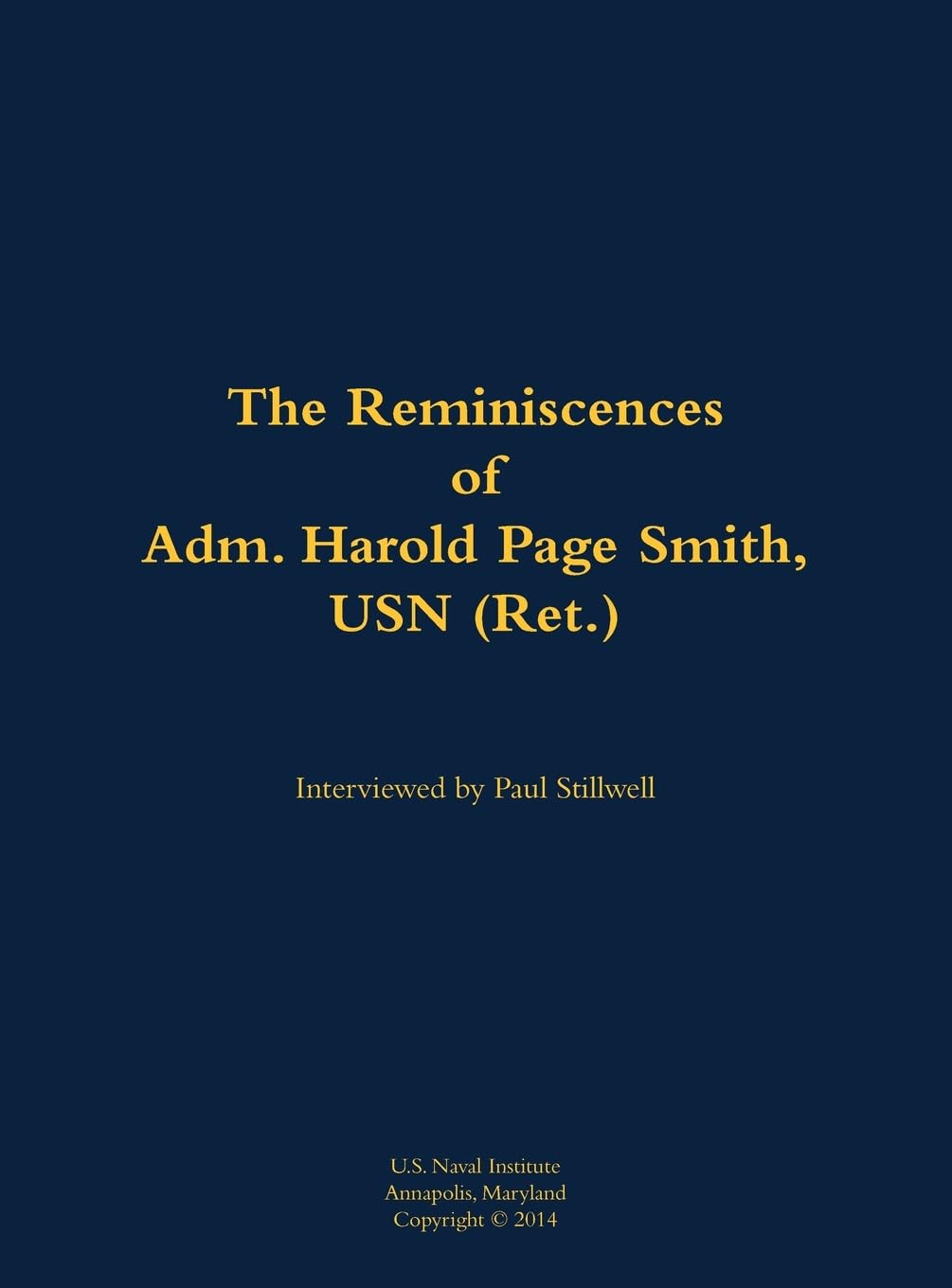 The Reminiscences of Adm. Harold Page Smith, USN (Ret.): 1904-1993