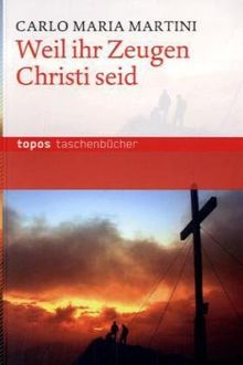 Weil ihr Zeugen Christi seid