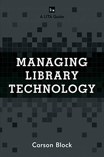 Managing Library Technology: A LITA Guide