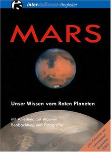 Mars. Unser Wissen vom Roten Planeten